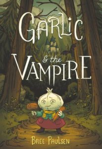 Cover of "Garlic and the Vampire," with title in large white font over an illustrated image of Garlic, a humanoid garlic bulb, wearing a yellow scarf, green jacket, red skirt, and brown boots, carrying a wooden stake and mallet, at the bottom of the page, standing on a dirt path that winds through tall rising tree trunks. In the distance is a castle, and a bat is flying by.