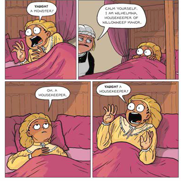 4 panels from the graphic novel, featuring Haley in a yellow bonnet and nightgown, in a large bed with red sheets saying, 1: "Yaugh! A monster!," a housekeeper saying: "Calm yourself. I am Wilhelmina, housekeeper of Willowweep manor." Haley responding: "Oh. A Housekeeper" and then exclaiming "Yaugh! A housekeeper!"