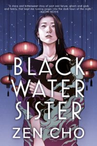 Cover of 'Black Water Sister,' with title and author Zen Cho's name in large block white font over an illustration of an Asian femme person with long black hair and pale skin, wearing a black shirt, wrapped in greyish-blue and purple flames, against a blue backdrop with hanging red lanterns