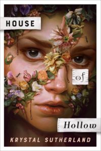 Cover of 'House of Hollow,' with title words individually chopped up and imposed over an illustration of a white, femme-seeming face, covered in swaths of flower-vines, dripping something sap-like