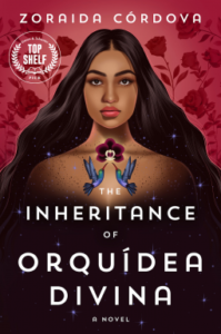 Cover of "The Inheritance of Orquidea Divina," featuring the title in thin white text at the bottom, against a black backdrop. The top half is an illustration of a Latinx femme person with long dark hair and the images of 2 blue birds and a flower at their collarbone. They're facing forward against a red backdrop with flowers.