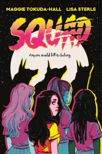 Cover of "Squad," with the title in ombre yellow-to pink font, slashed, at the top of an illustration of 4 girls whose backs are to the viewer except the central pale girl, who is in partial profile. In the background is a full moon with silhouettes of 3 wolves, as shadows of 3 of the girls