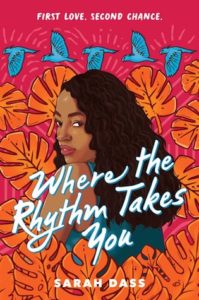 Cover of "Where the Rhythm Takes You," with the title in white cursive font, outlined in blue, over an illustration of a Black girl with wavy mid-length dark hair, in 3/4 profile, facing the viewer and wearing a blue tank. The background is hot pink, with orange palm fronds all around her and blue birds flying overhead.
