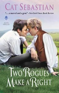 Cover of 'Two Rogues Make a Right,' featuring 2 white men in late 18th-century garb sitting on the ground, resting their foreheads together
