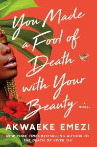 Cover of "You made a fool of death with your beauty," which is bright orange with a Black woman in profile at the side, against a palm frond and hibiscus flower