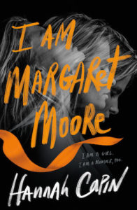 Cover of "I Am Margaret Moore," which features a few photos of a white girl in black and white superimposed on each other, to show her moving her head; the background is black and the lettering is huge in orange, cursive font
