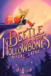 Cover of "Beetle and the Hollowbones," featuring the title and an illustrated image of Beetle (a goblin witch) and her friend Blob Ghost sitting on a ledge against a large moon