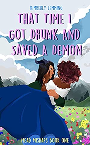 Cover of "That time i got drunk and saved a demon," featuring the title in purple font on the top, over a cloudy blue sky. The bottom is an illustration of a Black femme protagonist with short natural hair, being held in the arms of a pale horned masc. person 